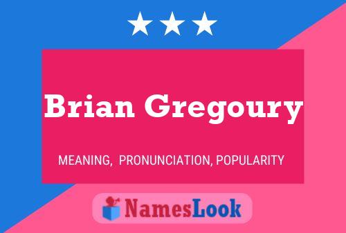 Brian Gregoury 名字海报