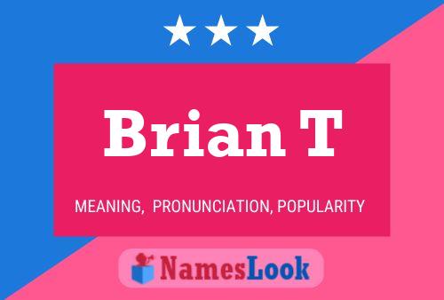 Brian T 名字海报