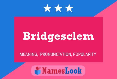 Bridgesclem 名字海报