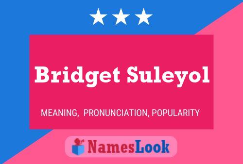 Bridget Suleyol 名字海报