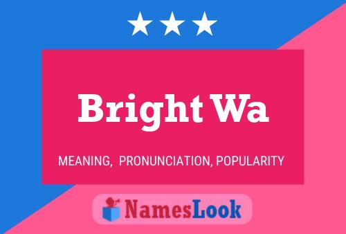 Bright Wa 名字海报