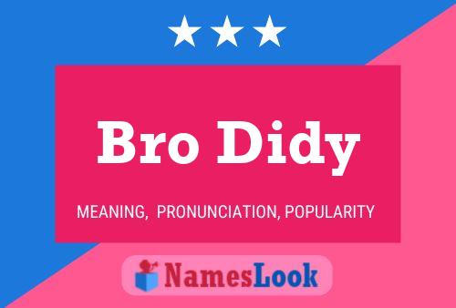 Bro Didy 名字海报