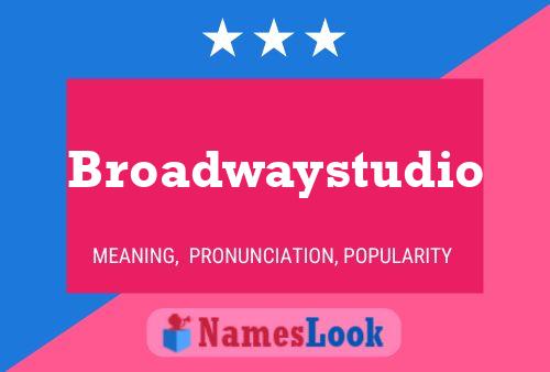 Broadwaystudio 名字海报