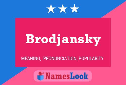 Brodjansky 名字海报