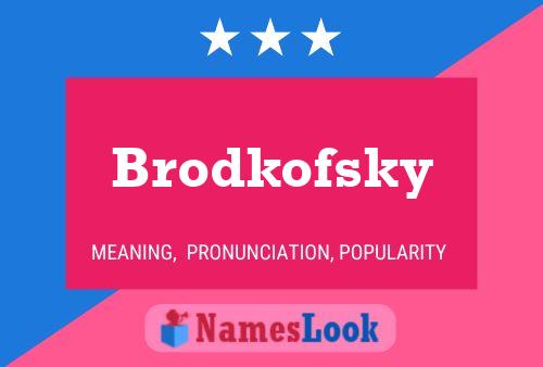 Brodkofsky 名字海报