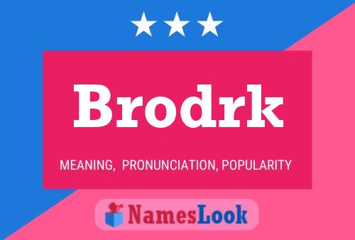 Brodrk 名字海报