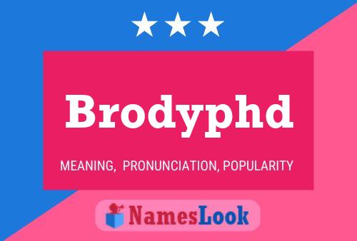 Brodyphd 名字海报