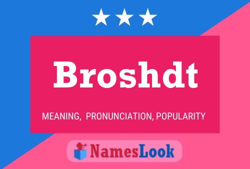 Broshdt 名字海报