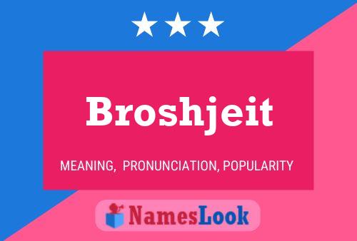 Broshjeit 名字海报