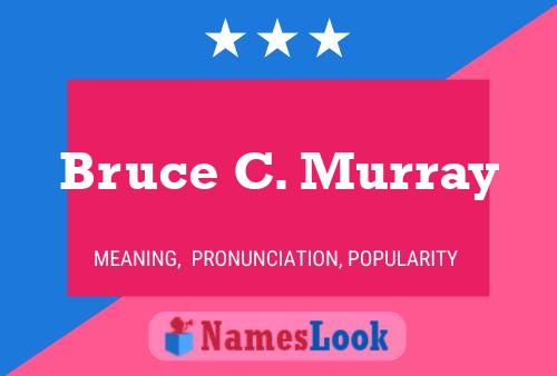 Bruce C. Murray 名字海报