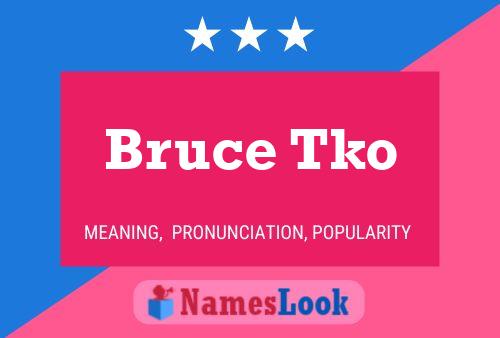 Bruce Tko 名字海报