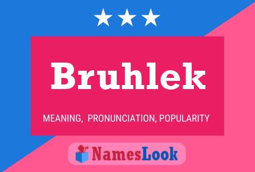 Bruhlek 名字海报