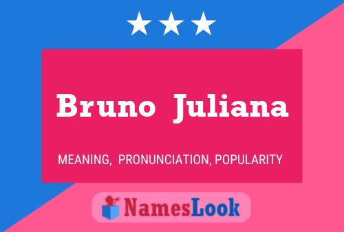 Bruno  Juliana 名字海报