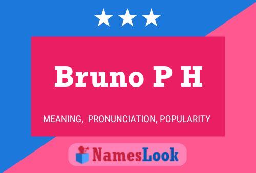 Bruno P H 名字海报