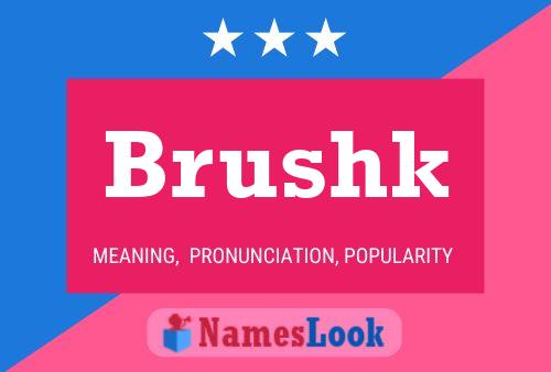 Brushk 名字海报