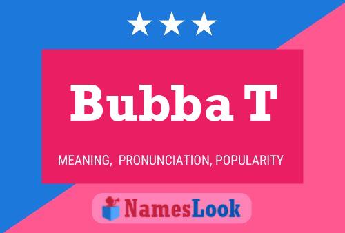 Bubba T 名字海报