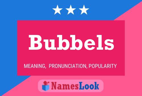 Bubbels 名字海报