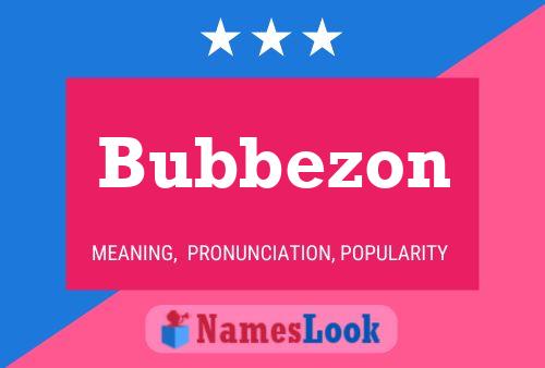 Bubbezon 名字海报