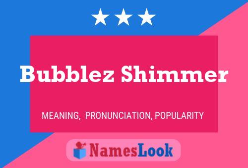 Bubblez Shimmer 名字海报