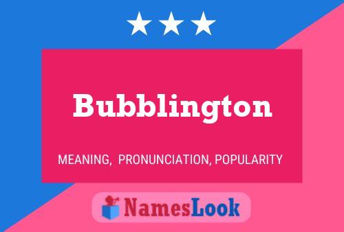 Bubblington 名字海报