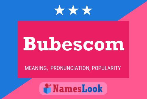 Bubescom 名字海报