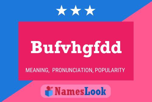 Bufvhgfdd 名字海报