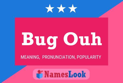 Bug Ouh 名字海报