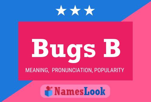 Bugs B 名字海报