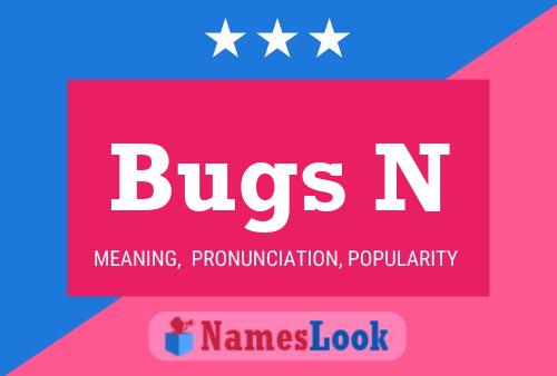 Bugs N 名字海报