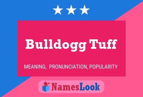 Bulldogg Tuff 名字海报