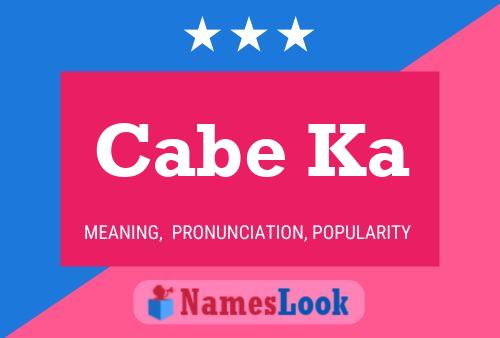 Cabe Ka 名字海报