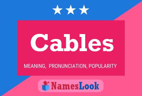 Cables 名字海报