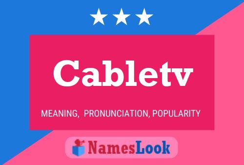 Cabletv 名字海报