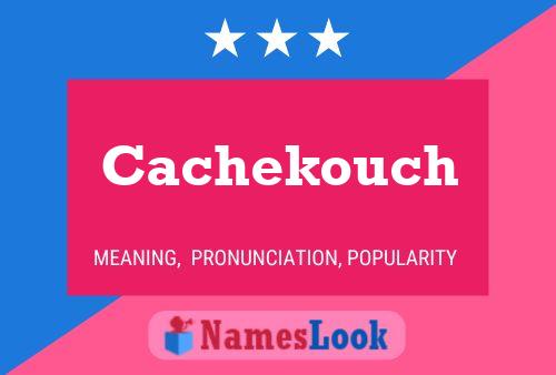 Cachekouch 名字海报