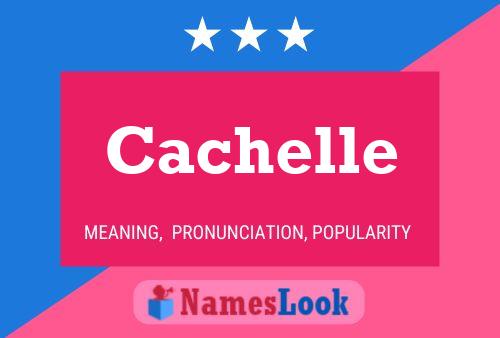 Cachelle 名字海报