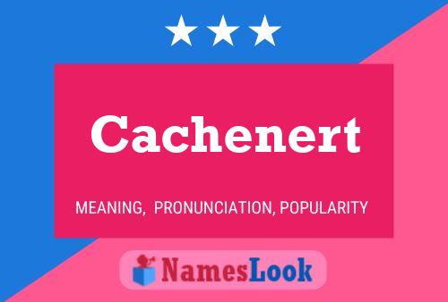 Cachenert 名字海报