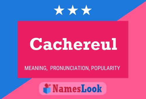 Cachereul 名字海报