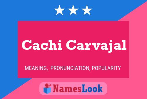 Cachi Carvajal 名字海报