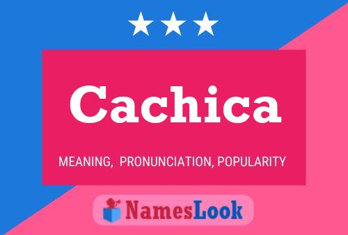 Cachica 名字海报