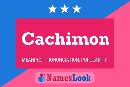 Cachimon 名字海报