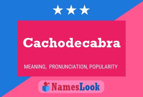 Cachodecabra 名字海报