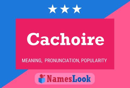 Cachoire 名字海报