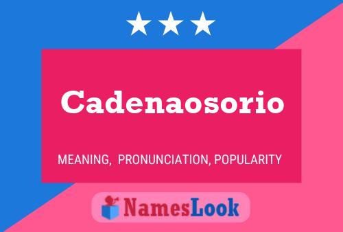 Cadenaosorio 名字海报