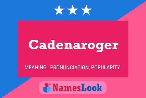 Cadenaroger 名字海报