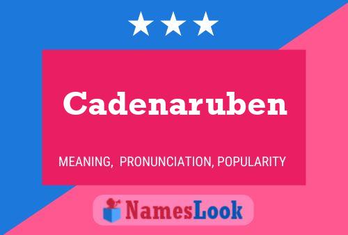 Cadenaruben 名字海报