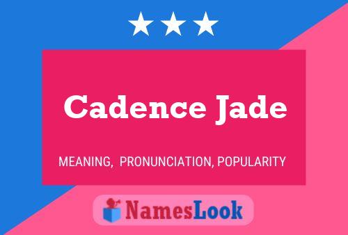 Cadence Jade 名字海报