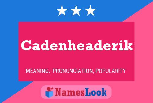 Cadenheaderik 名字海报