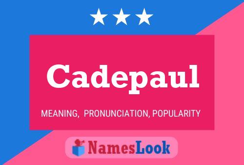 Cadepaul 名字海报