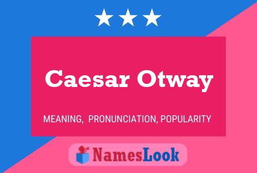 Caesar Otway 名字海报