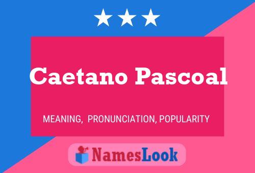 Caetano Pascoal 名字海报